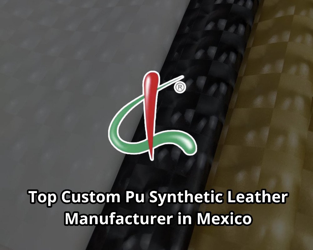 Top Custom Pu Synthetic Leather Manufacturer in Mexico