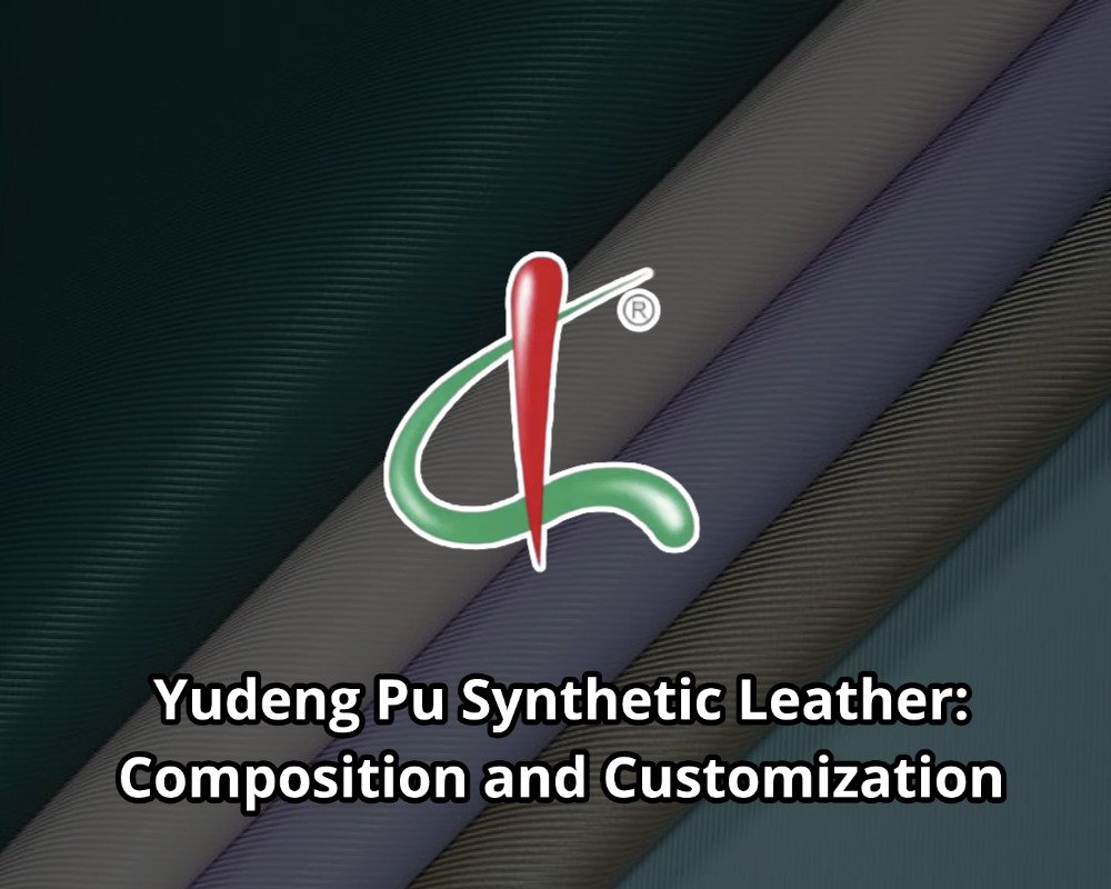 Yudeng Pu Synthetic Leather Composition and Customization