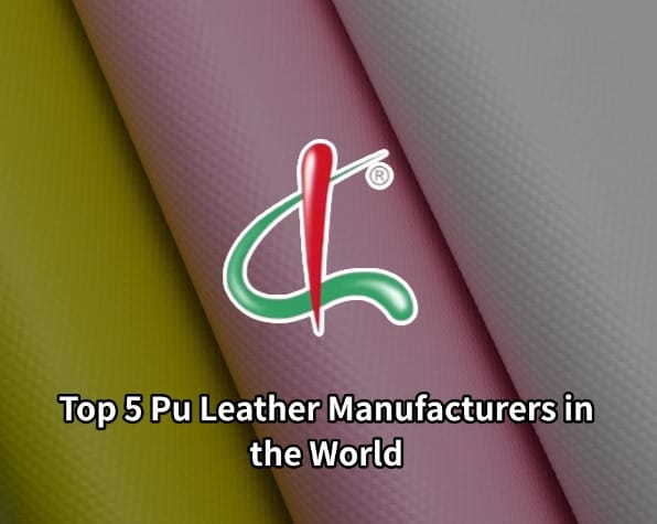 Top 5 Pu Leather Manufacturers in the World